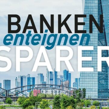 Banken enteignen Sparer.