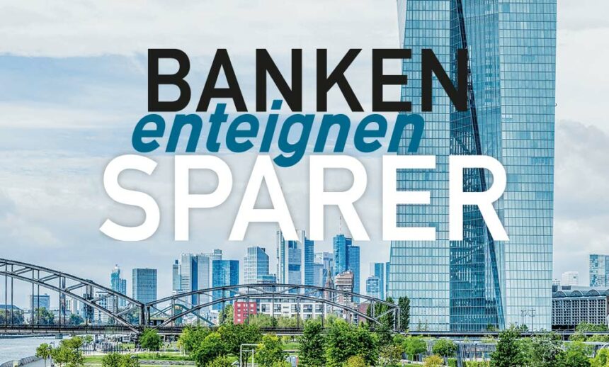 Banken enteignen Sparer.